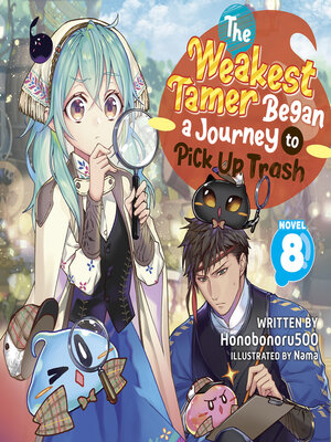 cover image of The Weakest Tamer Began a Journey to Pick Up Trash, Volume 8